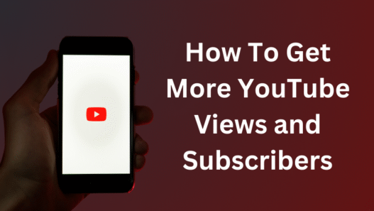 How to get more YouTube views and subscribers